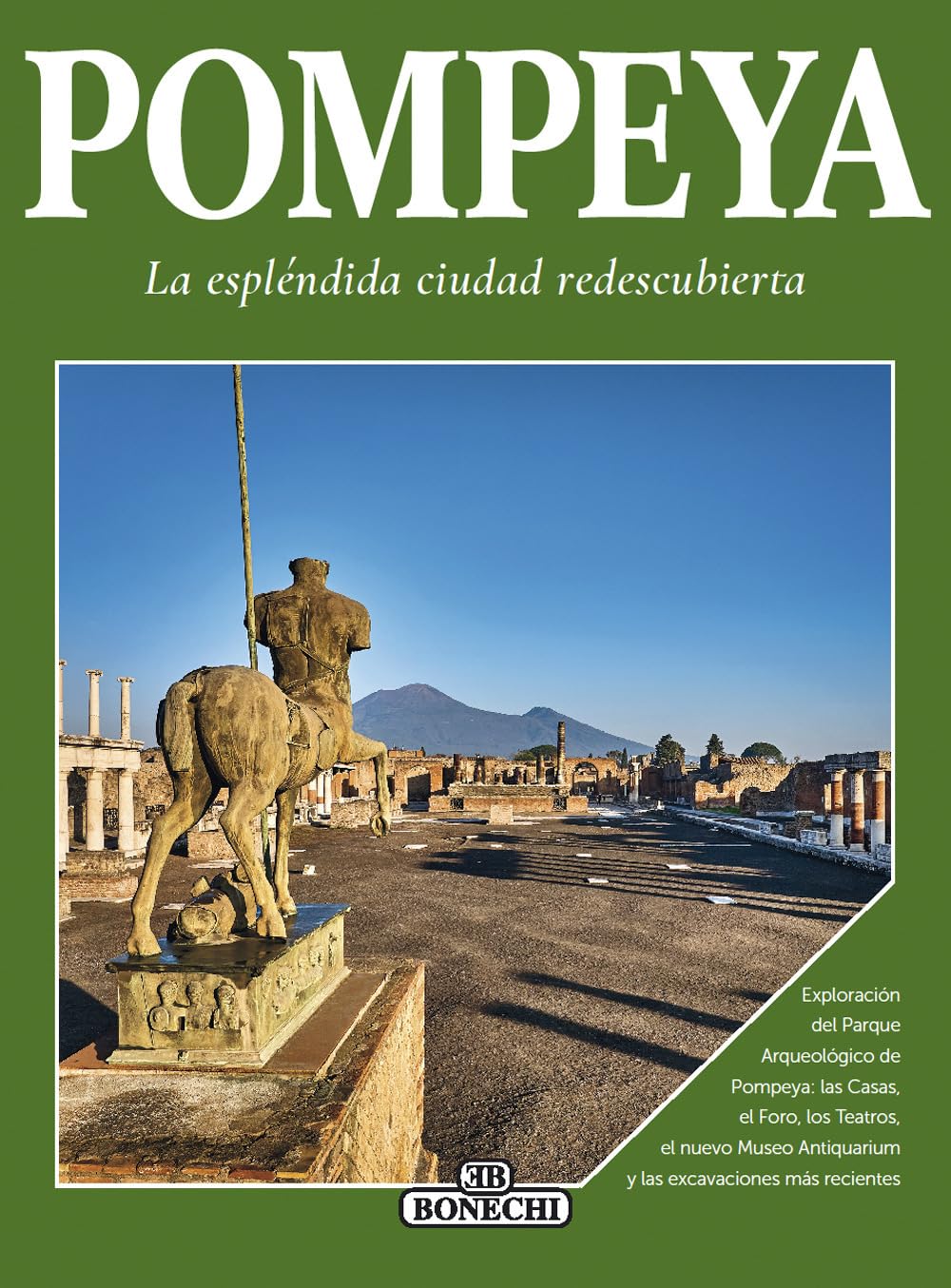 Pompeya. La esplŽnda ciudad redescubierta