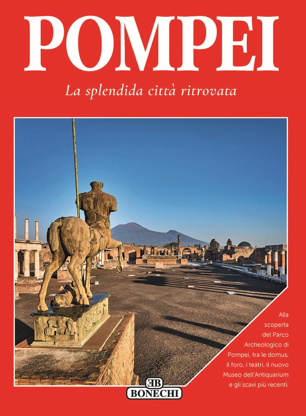 Pompei. La splendida cittˆ ritrovata
